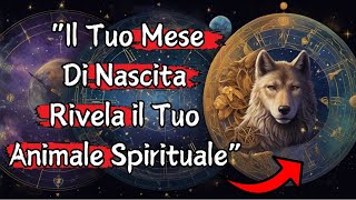 Scopri lAnimale Spirituale del Tuo Mese di Nascita [upl. by Chad]