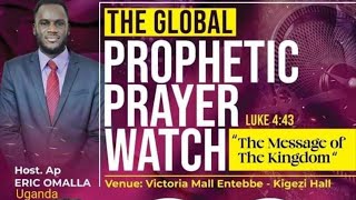 THE GLOBAL PROPHETIC PRAYER WATCH 2ND EDITION WITH APOSTLE ERIC OMALLA [upl. by Senga]