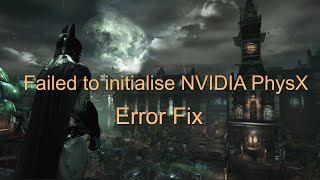 How to Fix quotFailed to initialise NVIDIA PhysXquot Error on Launching Game [upl. by Nhguav]