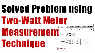 SOLVED PROBLEM   Two Watt Meter Measurement Technique  Power Measurement Techniques [upl. by Essam]