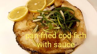 PAN FRIED COD FISH WITH SAUCE [upl. by Onairelav]