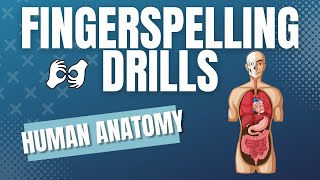 FINGERSPELLING DRILL  Human Anatomy [upl. by Kleon]