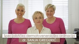 Specijalistička dermatovenerološka ordinacija dr SANJA GREGURIĆ OFFICIAL VIDEO [upl. by Awjan765]