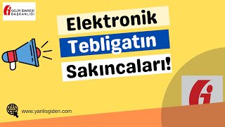 E TEBLİGAT UYGULAMASININ SAKINCALARI NEDİR E TEBLİGAT [upl. by Ydac]