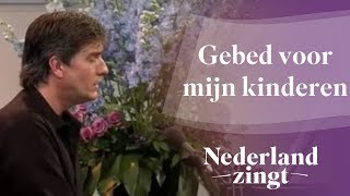 Nederland Zingt Gebed voor mijn kinderen [upl. by Upton175]