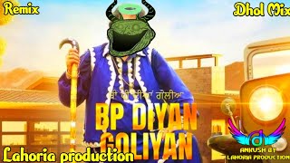 Bp Diyan Goliyan Song Dhol Mix Ft Labh Heera Ft DJ Ankush By Lahoria Production 2025  trending [upl. by Arorua]