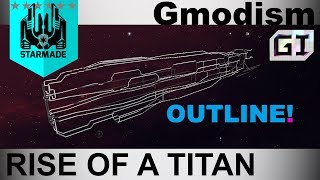 StarMade Rise of a Titan  Outline  EP1 [upl. by Sklar]