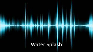 Water Splash Sound Effect [upl. by Whitten]