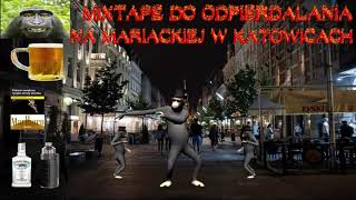 █▬█ █ ▀█▀ MIXTAPE DO ODPIERDALANIA NA MARIACKIEJ W KATOWICACH █▬█ █ ▀█▀ [upl. by Ybok]