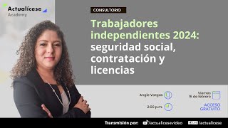 Trabajadores independientes 2024 seguridad social contratación y licencias [upl. by Nagyam443]