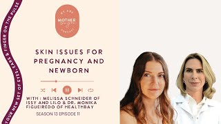 Skin Issues for Pregnancy and Newborn with Melissa Schneider and Dr Monika Figueiredo [upl. by Fauver]