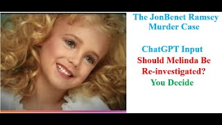 JonBenet Murder Suspect Update Using Process of Elimination With ChatGPT Melinda [upl. by Purcell]