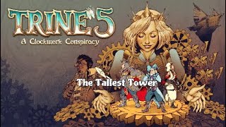 Trine 5 A Clockwork Conspiracy Part 8 The Tallest Tower [upl. by Ellie]