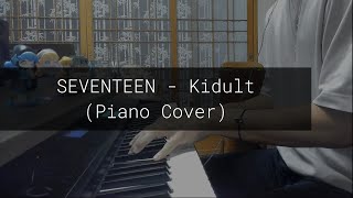 SEVENTEEN  Kidult Piano Cover [upl. by Brechtel139]