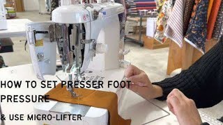 HOW TO SET PRESSER FOOT PRESSURE AND USE MICROLIFTER [upl. by Iras]