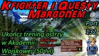 quotUkończ trening ostrzy w Akademii Wojskowej 50 lvlquot◄Kfighter► i Questy Margonem 132 [upl. by Noyek]