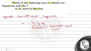 Which of the following sets of orbitals are degenerate and why  \ [upl. by Lewej717]