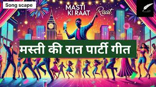 Masti Ki Raat Hindi Song  New party Song  New Hindi Song  Hindi Song  New Party Hindi Song [upl. by Charlie852]