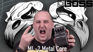 BOSS ML2 Metal Core [upl. by Aloin]