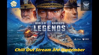 World of Warships Legends  Chill Stream 3rd September [upl. by Earleen]