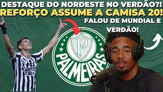 TEM REFORÇO DE DESTAQUE DO NORDESTE NO PALMEIRAS NOVO CAMISA 20 JESUS FALA DE VERDÃO E MUNDIAL E [upl. by Eyr]