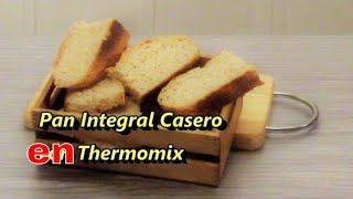 PAN CASERO CON HARINA INTEGRAL 🍞 😋 Pan en Thermomix [upl. by Ahsael]