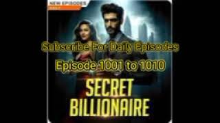 secret billionaire episode 1001 to 1010 [upl. by Eciened]