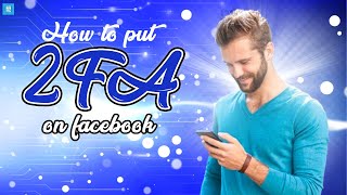 How to Put Two Factor Authentication 2FA on Your Facebook Account 2024 New Method [upl. by Peck]