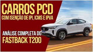 Fiat Fastback T200 para PCD Análise Completa e Benefícios com Isenção de IPI ICMS e IPVAquot [upl. by Daveda118]