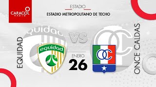 EN VIVO  Equidad vs Once Caldas  Liga Colombiana por el Fenómeno del Fútbol [upl. by Erminie]