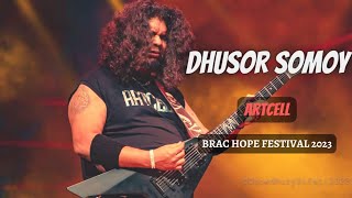 Dhusor Somoy ধূসর সময়  Artcell  Live at BRAC Hope Festival 2023 11022023 [upl. by Ardnohs]