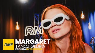 Margaret  Tańcz głupia  Poplista Live Sessions [upl. by Tildy27]