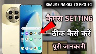 Realme narzo 70 pro 5g ki camera setting thik kaise kare Realme nazro 70 pro camera setting [upl. by Ellehsat]