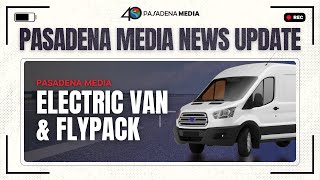 PMN  Pasadena Medias Electric Production Van amp Flypack [upl. by Viridi9]