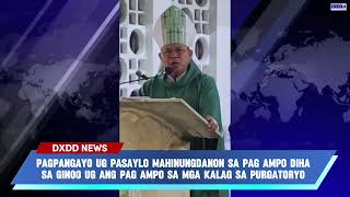 PAGPANGAYO UG PASAYLO MAHINUNGDANON SA PAG AMPO DIHA SA GINOO UG SA MGA KALAG SA PURGATORYO [upl. by Inalem]