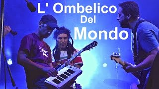 Locomondo  Lombelico del mondo  Live Τεχνόπολη Γκάζι 2013 [upl. by Goetz]