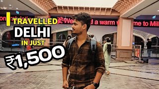 I TRAVELLED DELHI IN JUST ₹1500 😳 [upl. by Noyk]