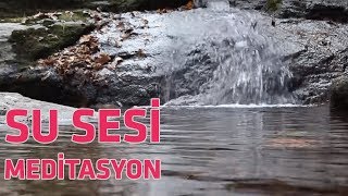 Su Sesi Meditasyon I Rahatlatıcı Müzik [upl. by Simona]