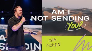 The Outpouring  Night 2 Ps Sam Picken  Am I Not Sending You [upl. by Hnamik]