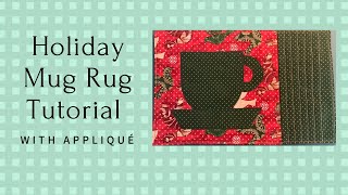 Mug Rug Tutorial with Appliqué amp Holiday Fabric [upl. by Anilorac]