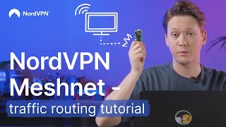 How to use NordVPN’s Meshnet  Traffic routing tutorial [upl. by Nossaj]