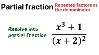 MASTER Repeated Factorsimproper fraction in Partial Fractions without stress [upl. by Harewood]