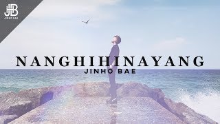 JinHo Bae  Nanghihinayang Official Music Video [upl. by Adnoek554]