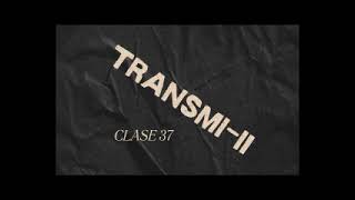 Clase 37 TransmiII [upl. by Krug416]