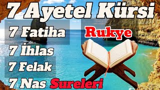 7 Ayetel Kürsi  7 Fatiha  7 İhlas  7 Felak  7 Nas SURELERİ  RUKYE 🌺 SONUNDA BAĞIŞLAMA DUASI🤲🏻 [upl. by Lenahs]