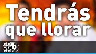 Tendrás Que Llorar Churo Díaz y Elias Mendoza  Audio [upl. by Liag]