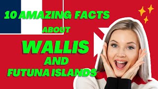 10 amazing facts about Wallis and Futuna Islands🔥😇 [upl. by Pris]