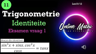 Graad 11 Trigonometrie Identiteite Les10 Eksamen Vrae 1 [upl. by Flight]