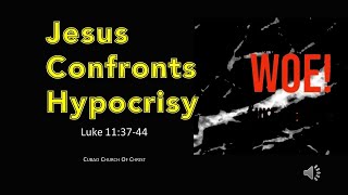 JESUS CONFRONTS HYPOCRISY Luke 113744 [upl. by Leugimesoj]