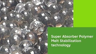 Super Absorber Polymer Melt Stabilization technology [upl. by Felic]